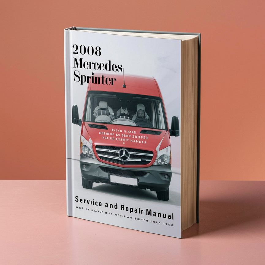 2008 Mercedes Sprinter (2. Generation) Wartungs- und Reparaturhandbuch