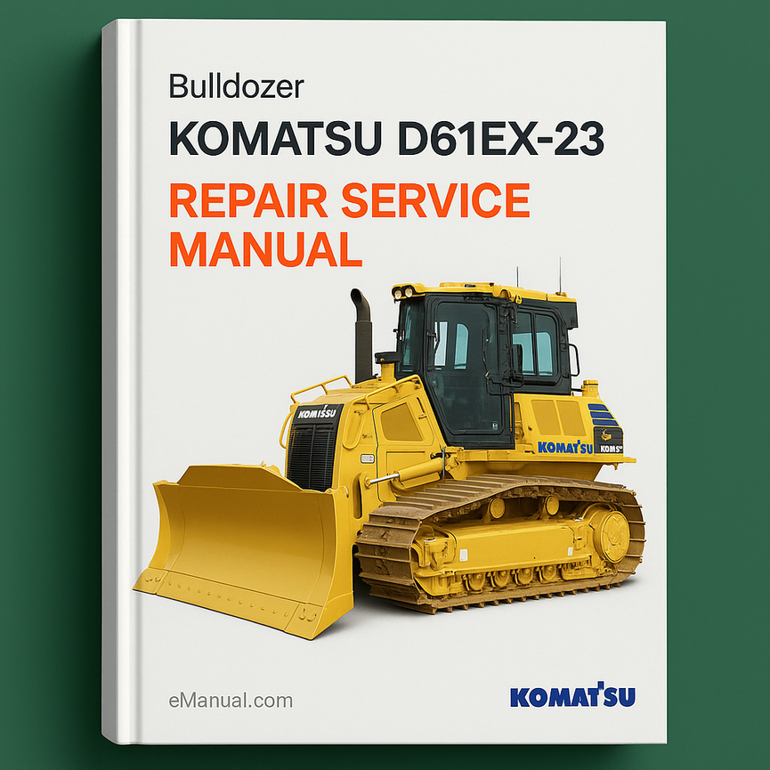 Komatsu D61EX-23 Bulldozer Repair Service Manual