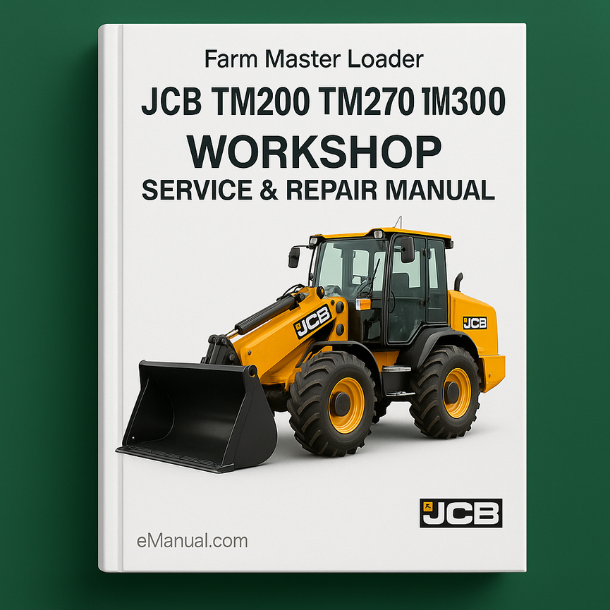 JCB TM200 TM270 TM300 Farm Master Loader Workshop Service Repair Manual