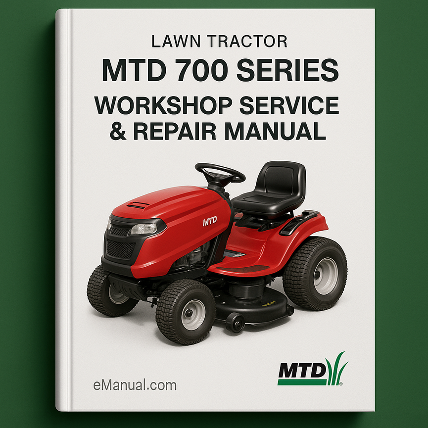 MTD 700 Series Lawn Tractor Workshop Service Repair Manual