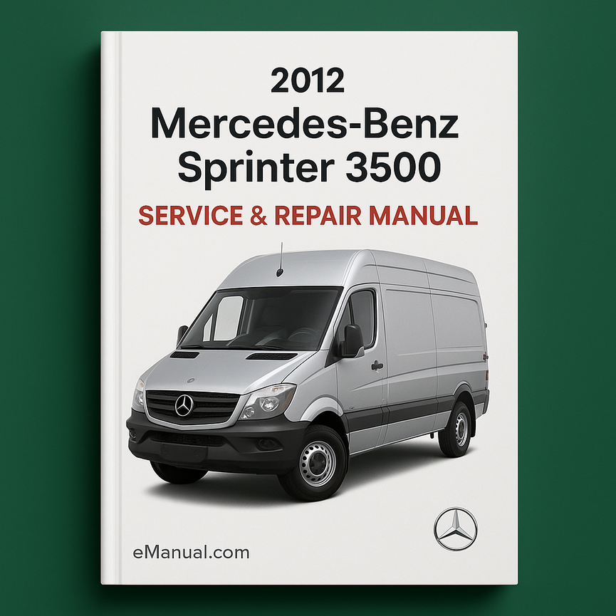 2012 Mercedes-Benz Sprinter 3500 Service & Repair Manual