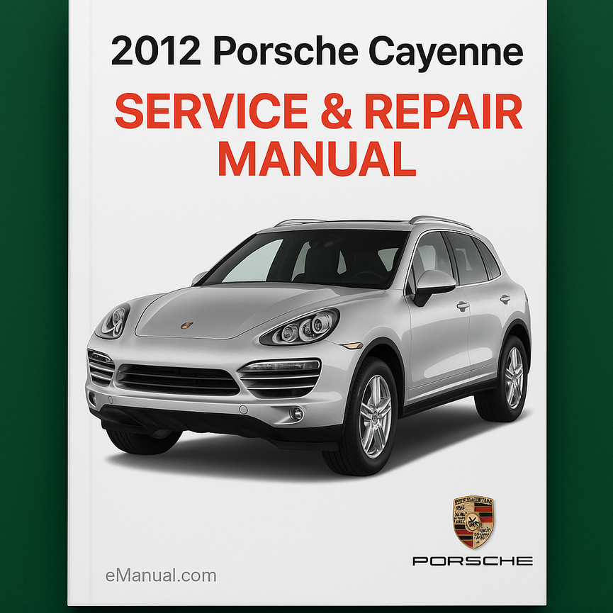 2012 Porsche Cayenne Service & Repair Manual