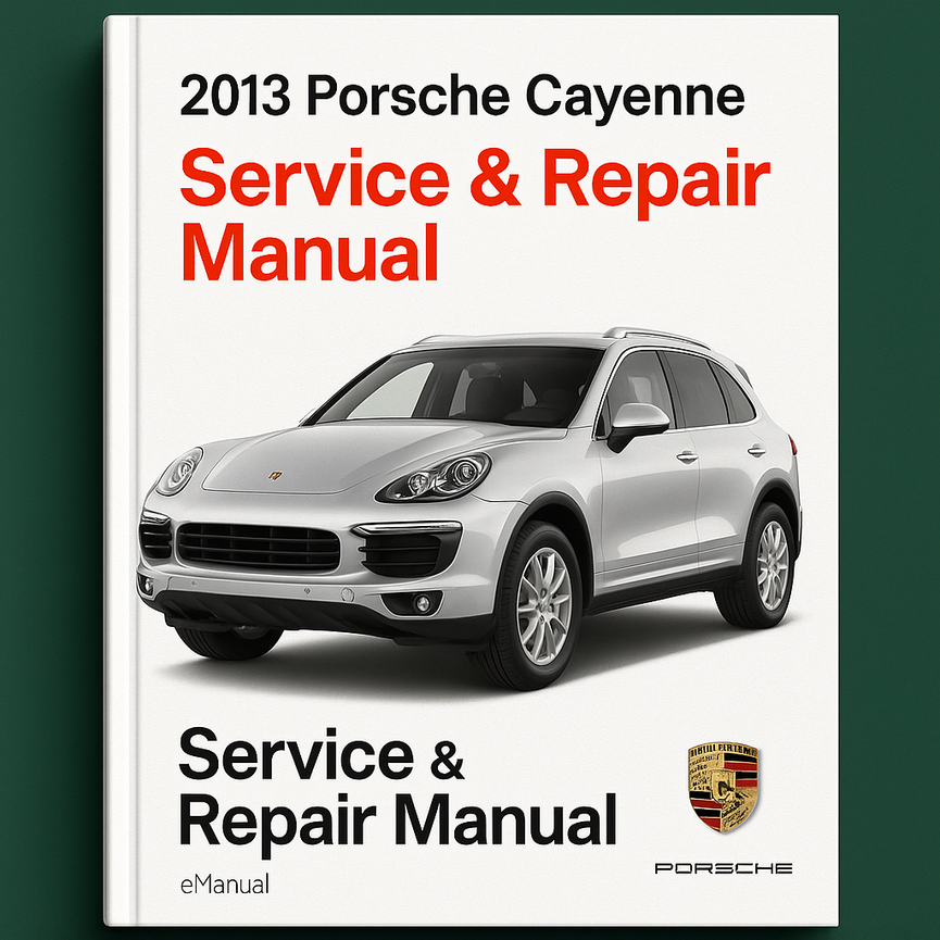2013 Porsche Cayenne Service & Repair Manual