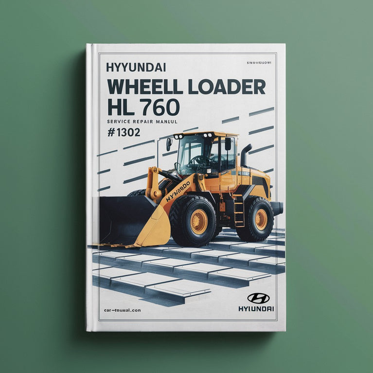 Hyundai Wheel Loader HL760A HL760 (#1302) Service Repair Manual