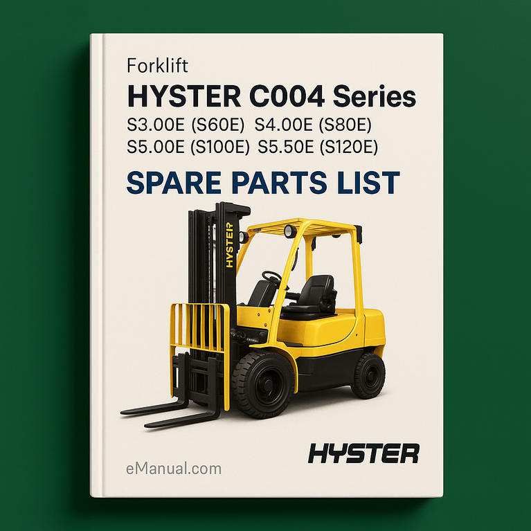 Hyster IC Engined Forklift C004 Series: S3.00E (S60E) S3.50E (S70E) S4.00E (S80E) S5.00E (S100E) S5.50E (S120E) Spare Parts List
