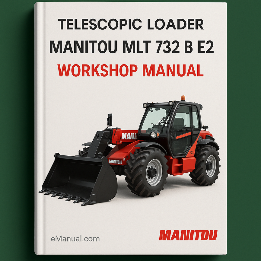 Manitou MLT 732 B E2 Telescopic Loader Factory Service and Repair Workshop Manual