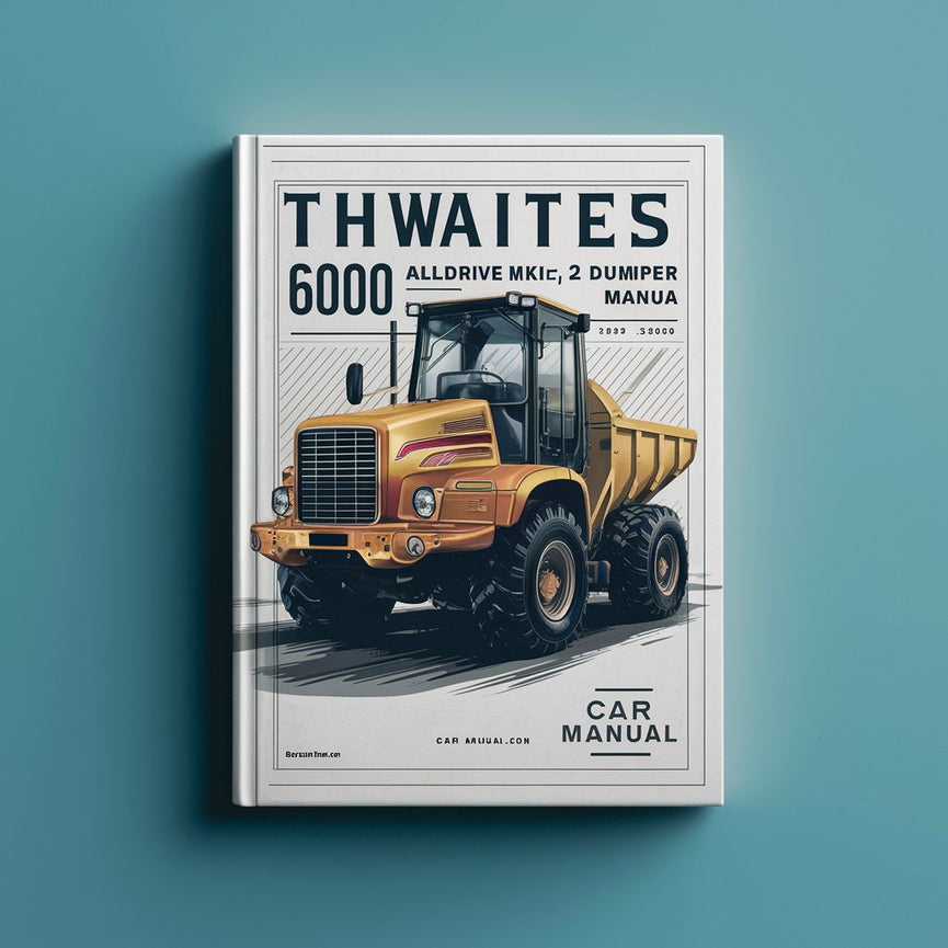 Thwaites 6000 ALLDRIVE MKII 2 Dumper Service-Reparatur-Werkstatthandbuch PDF herunterladen