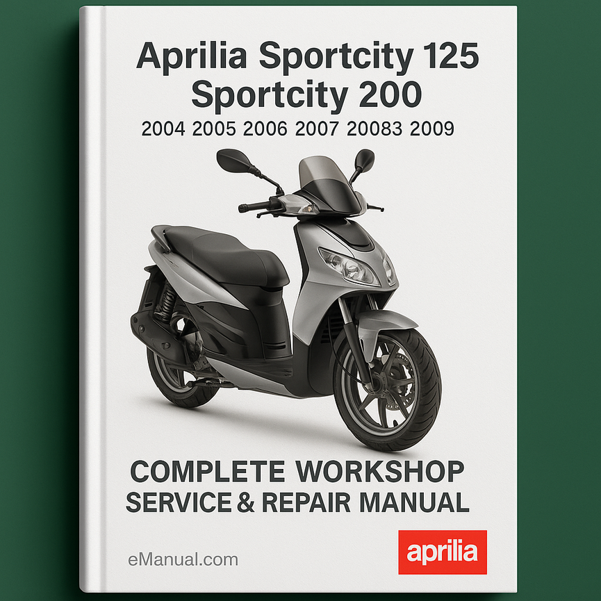 Aprilia Sportcity 125 Sportcity 200 Complete Workshop Service Repair Manual 2004 2005 2006 2007 2008 2009