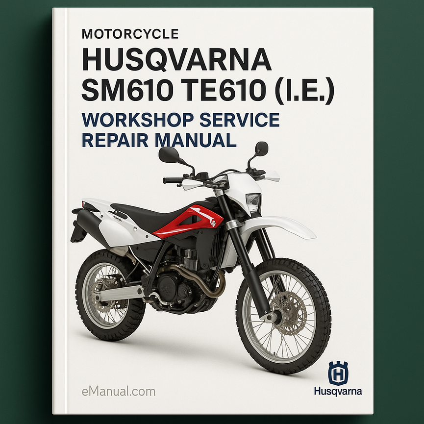 Husqvarna SM610 TE610 (I.E.) Motorcycle Complete Workshop Service Repair Manual 2007 2008