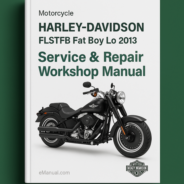Harley Davidson FLSTFB Fat Boy Lo Motorcycle 2013 Service Repair Workshop Manual