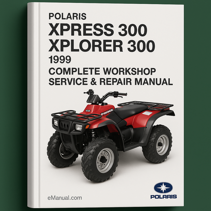 Polaris Xpress 300 Polaris Xplorer 300 Complete Workshop Service Repair Manual 1999