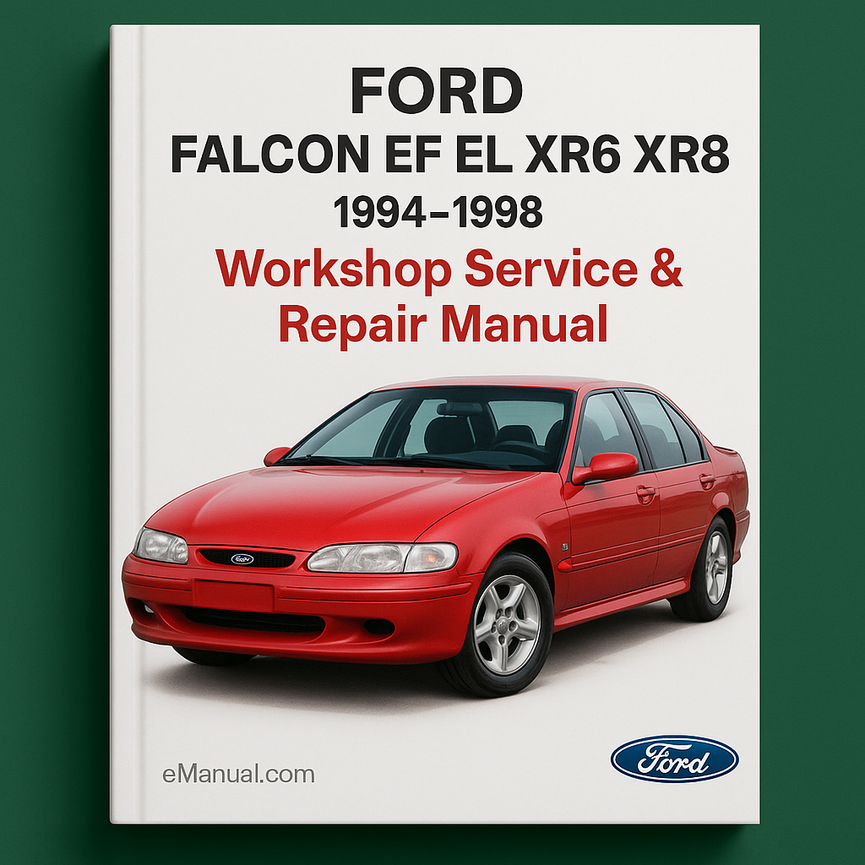 Ford Falcon EF EL XR6 XR8 1994-1998 Workshop Service Repair Manual