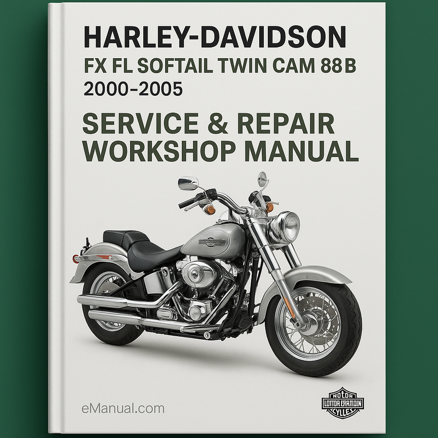 Harley Davidson FX FL Softail Twin Cam 88B 2000-2005 Service Repair Workshop Manual