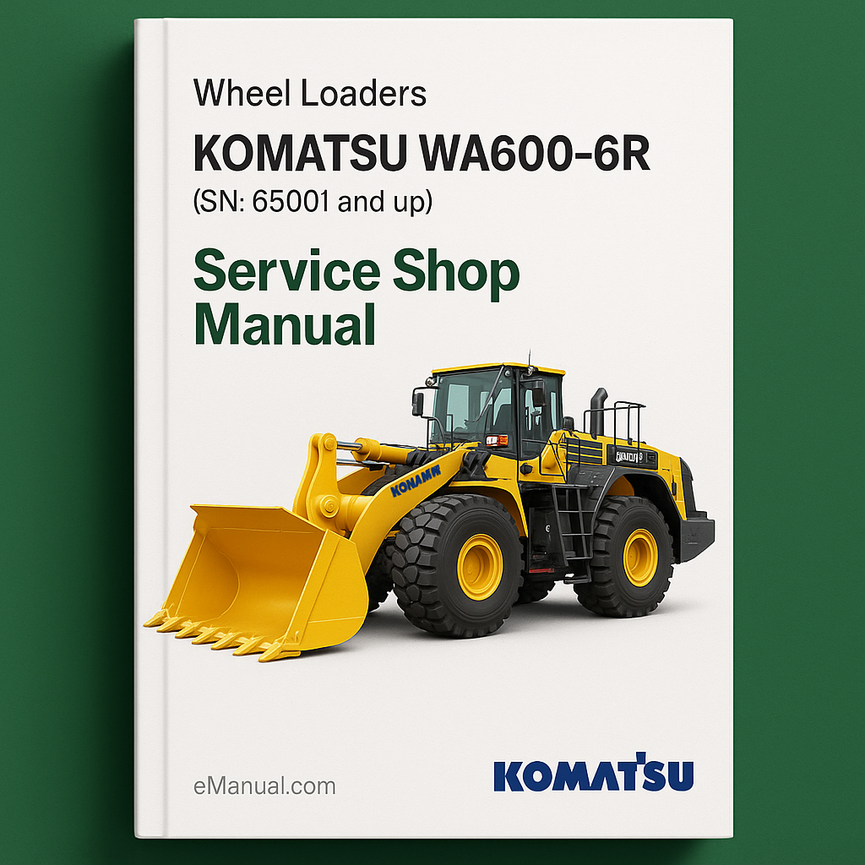 Komatsu WA600-6R Wheel Loaders Service Shop Manual(SN:65001 and up)