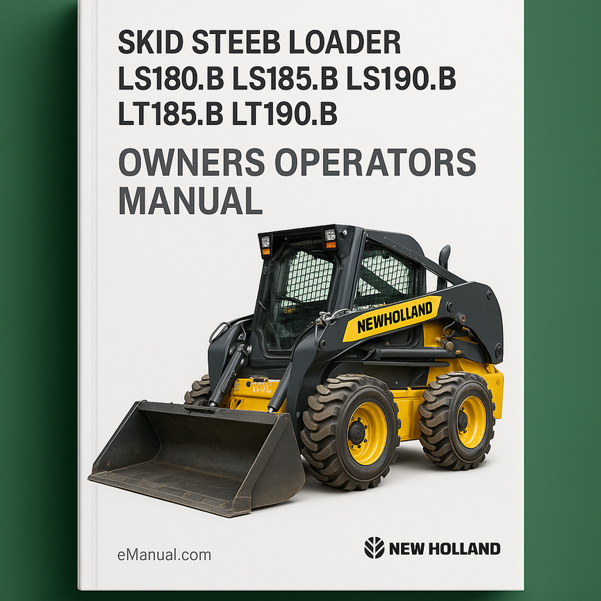 New Holland LS180.B LS185.B LS190.B LT185.B LT19o.B Skid Steer Loader Owners Operators Manual