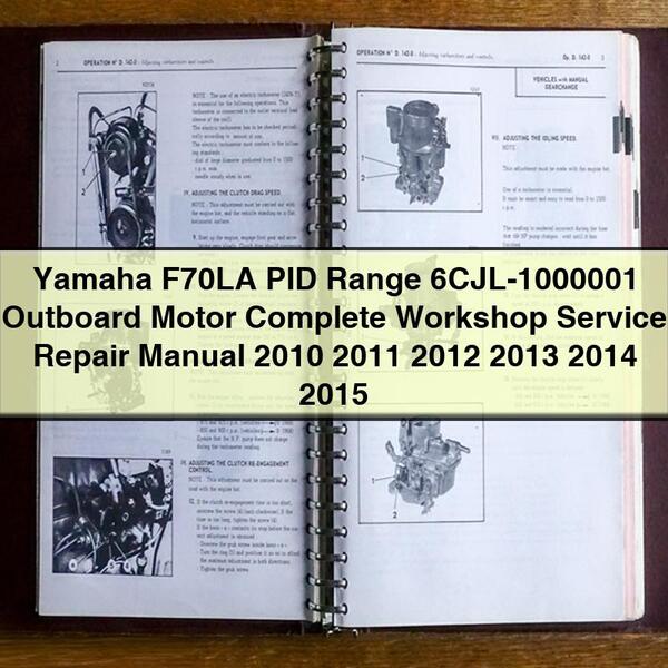 Yamaha F70LA PID Range 6CJL-1000001 Outboard Motor Complete Workshop Service Repair Manual 2010 2011 2012 2013 2014 2015