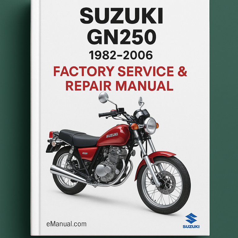 Suzuki GN 250 1982-2006 Factory Service Repair Manual 1983 1984 1985 1986 1987 1988 1989 1990 1991 1992 1993 1994 1995 1996 1997 1998 1999 2000 2000 2001 2002 2003 2004 2005