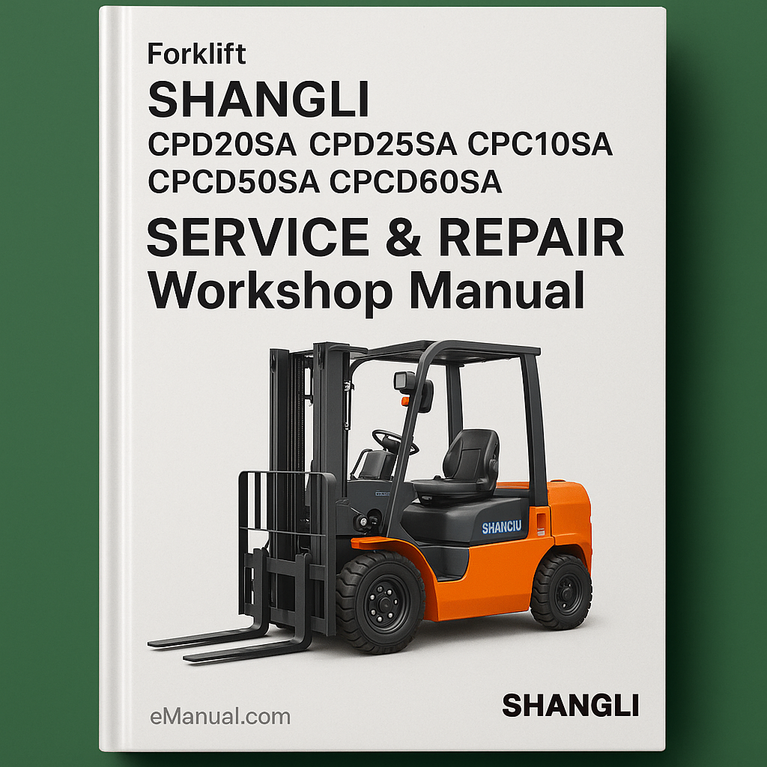 Shangli CPD20SA CPD25SA CPD10SA CPCD50SA CPCD60SA Forklift Industrial Service Repair Workshop Manual