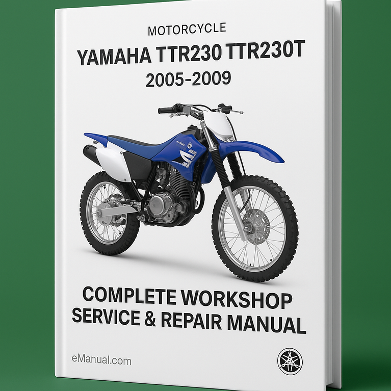 Yamaha TTR230 TTR230T Motorcycle Complete Workshop Service Repair Manual 2005 2006 2007 2008 2009