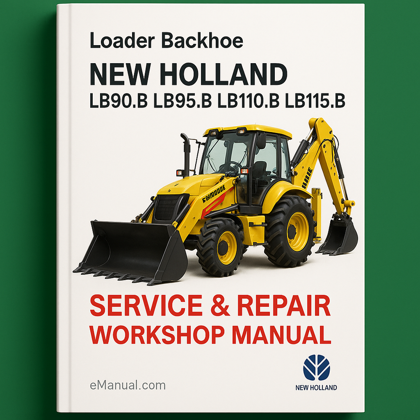 New Holland LB90.B LB95.B LB110.B LB115.B Loader Backhoe Service Repair Workshop Manual