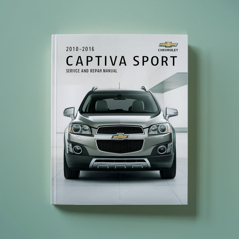 2010-2016 Chevrolet Captiva Sport Service and Repair Manual