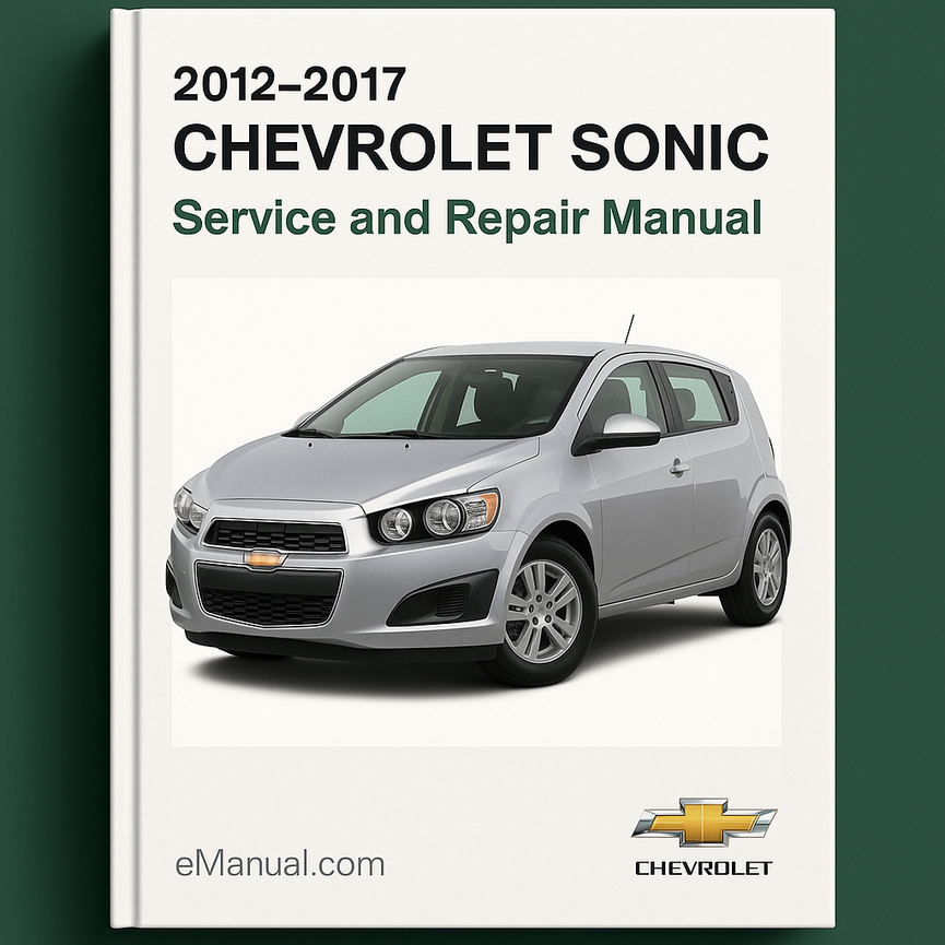 2012-2017 Chevrolet Sonic Service and Repair Manual