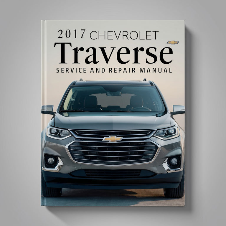 2017 Chevrolet Traverse Service and Repair Manual