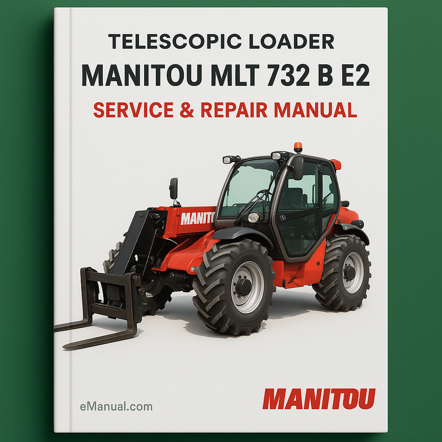 Manitou MLT 732 B E2 Telescopic Loader Service Repair Manual