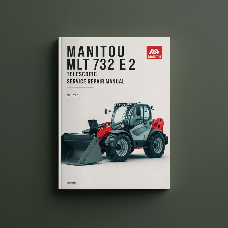 Manitou MLT 732 B E2 Telescopic Loader Service Repair Manual