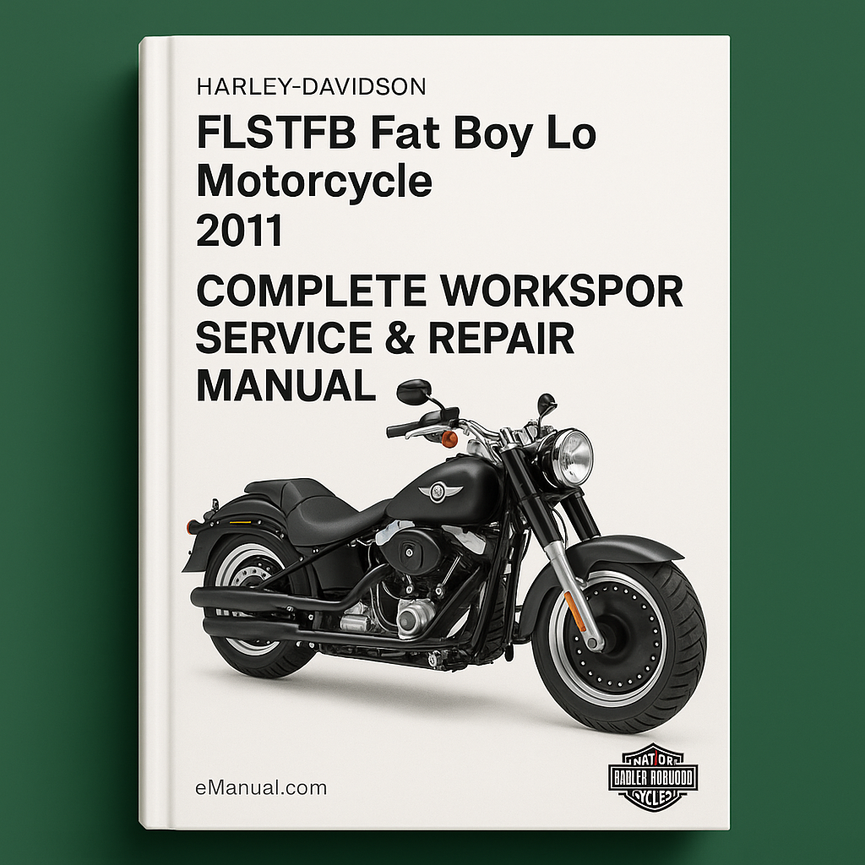 Harley Davidson FLSTFB Fat Boy Lo Motorcycle Complete Workshop Service Repair Manual 2011