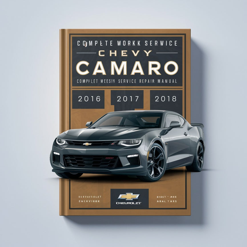 Chevrolet Chevy Camaro 2.0L 3.6L 6.2L Complete Workshop Service Repair Manual 2016 2017 2018