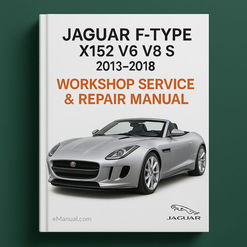 JAGUAR F-TYPE X152 V6 V8 S 2013-2018 Workshop Service Repair Manual