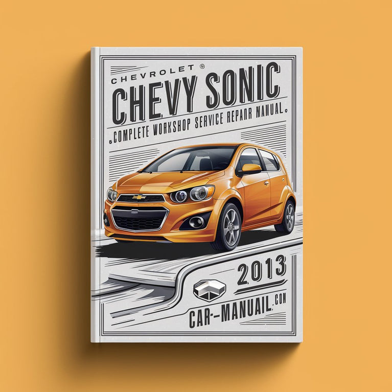 Manual de reparación de servicio de taller completo Chevrolet Chevy Sonic 2013 Descargar PDF