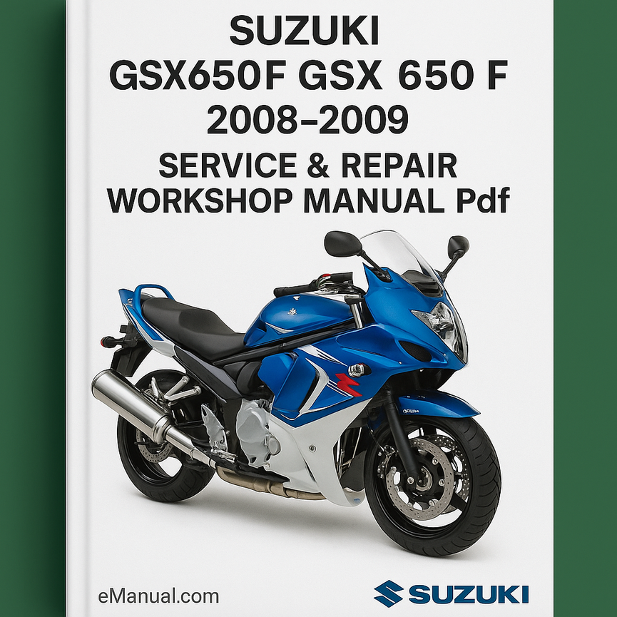 Suzuki GSX650F GSX 650 F Motorcycle 2008-2009 Service Repair Workshop Manual Pdf