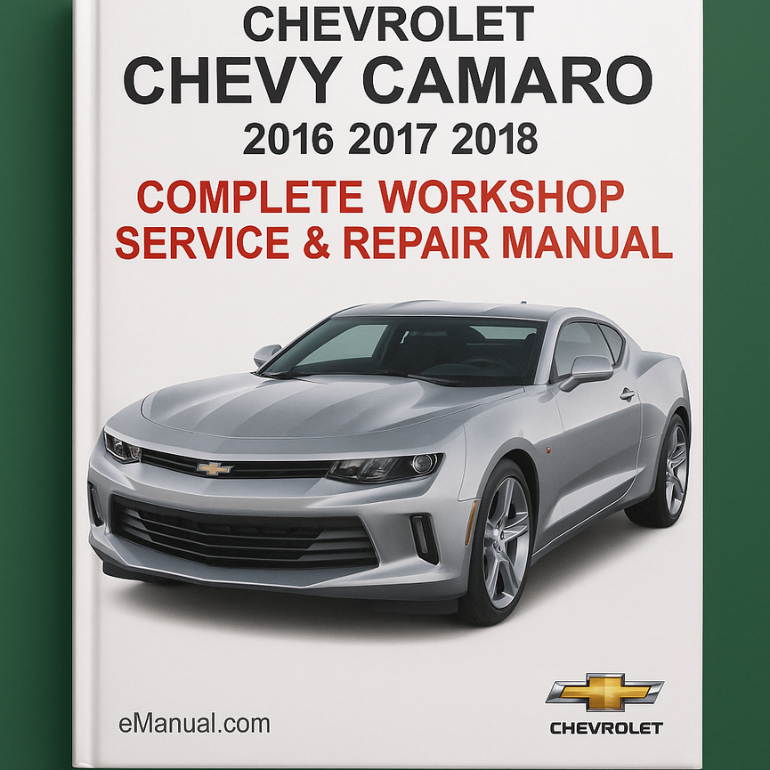Chevrolet Chevy Camaro Complete Workshop Service Repair Manual 2016 2017 2018