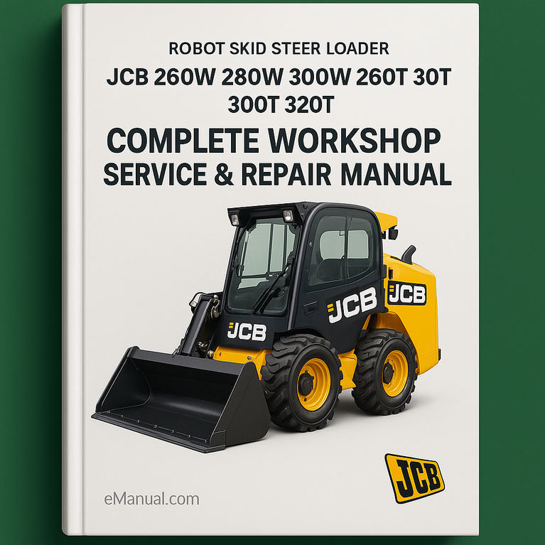 JCB 260W 280W 300W 330W 260T 300T 320T Robot Skid Steer Loader Complete Workshop Service Repair Manual