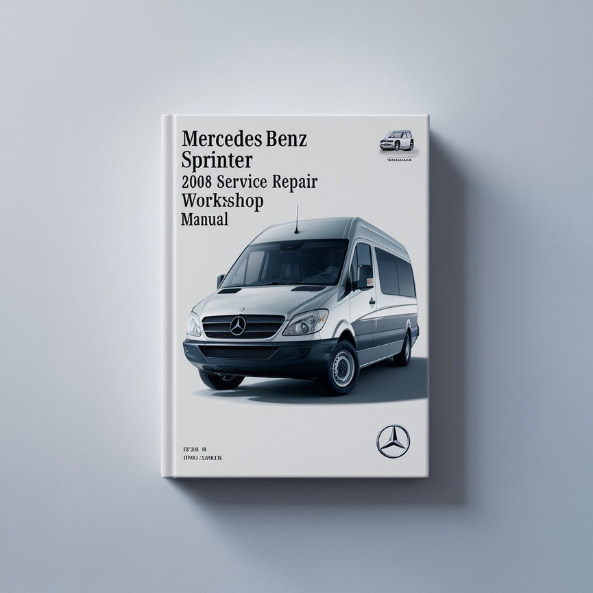 Mercedes Benz Sprinter 2008 Service Repair Workshop Manual