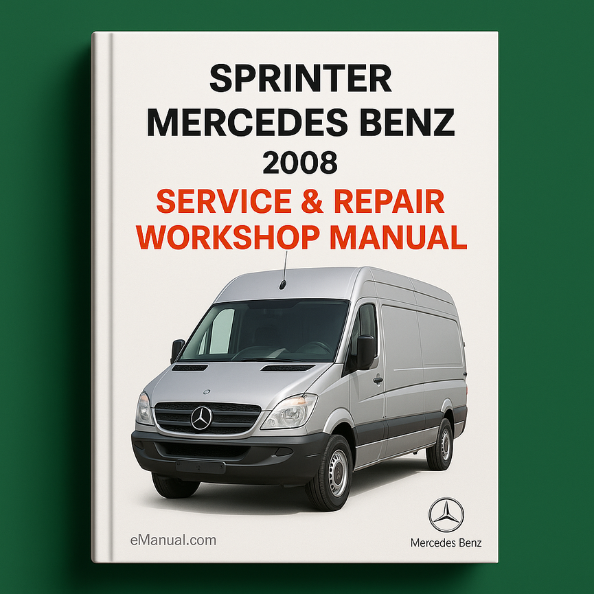 Mercedes Benz Sprinter 2008 Service Repair Workshop Manual