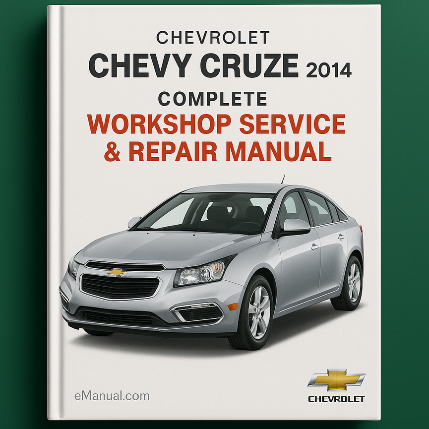Chevrolet Chevy Cruze Complete Workshop Service Repair Manual 2014
