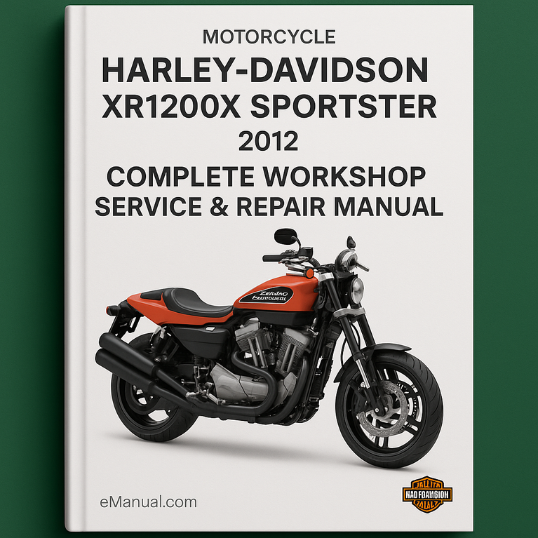 Harley Davidson XR1200X Sportster Motorcycle Complete Workshop Service Repair Manual 2012