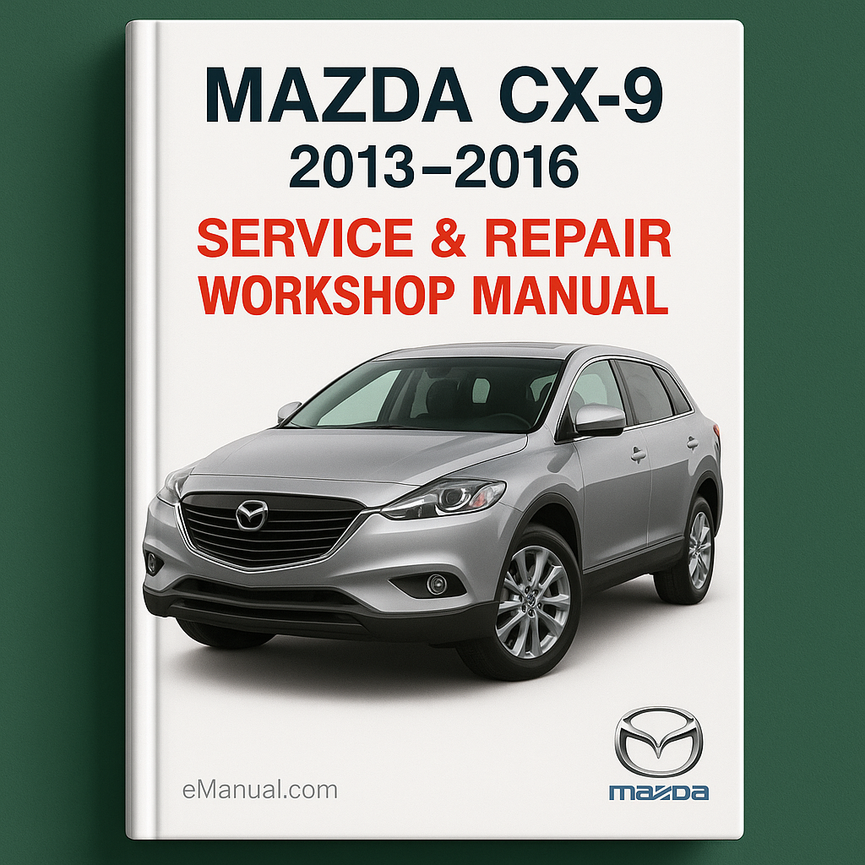 Mazda CX9 CX-9 2013-2016 Service Repair Workshop Manual