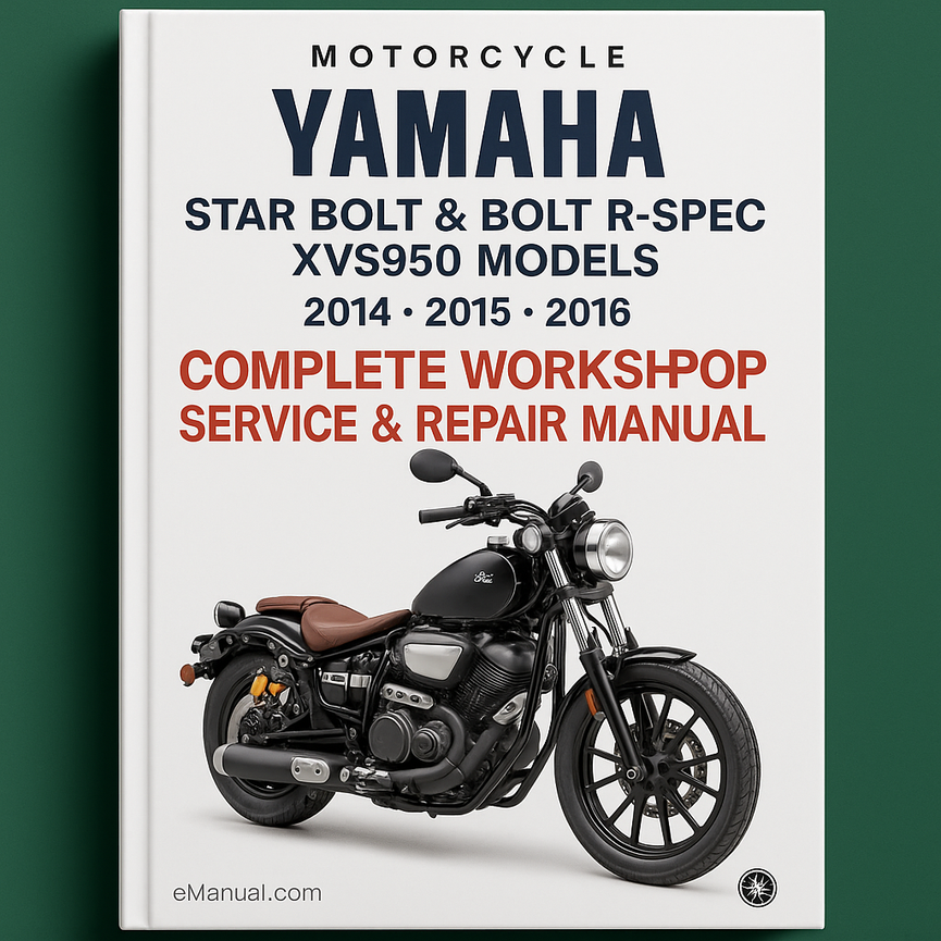 Yamaha Star Bolt & Bolt R-Spec XVS950 Models Motorcycle Complete Workshop Service Repair Manual 2014 2015 2016
