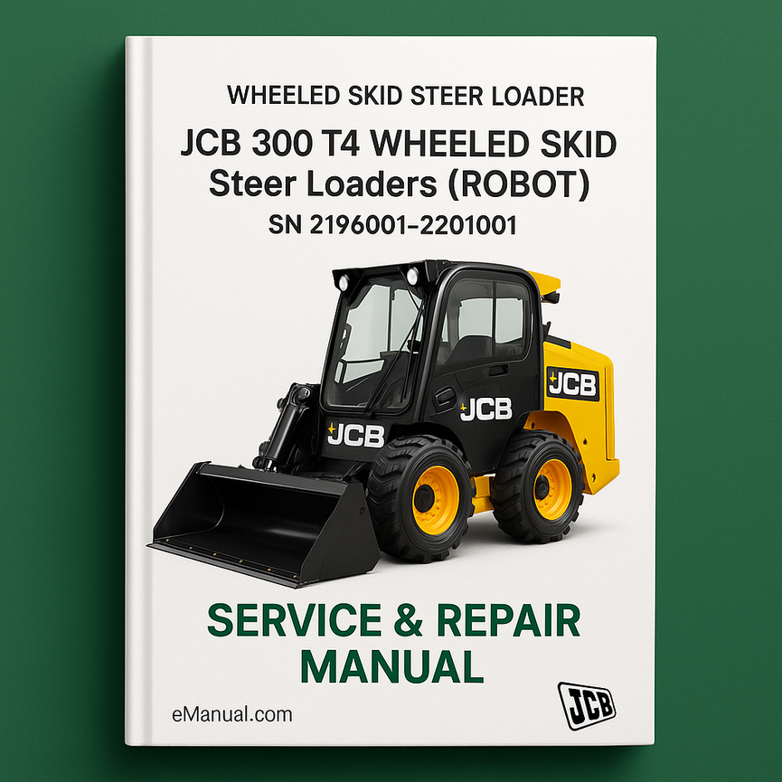 JCB 300 T4 WHEELED SKID Steer LoaderS (ROBOT) SN 2196001-2201001 Service Repair Manual
