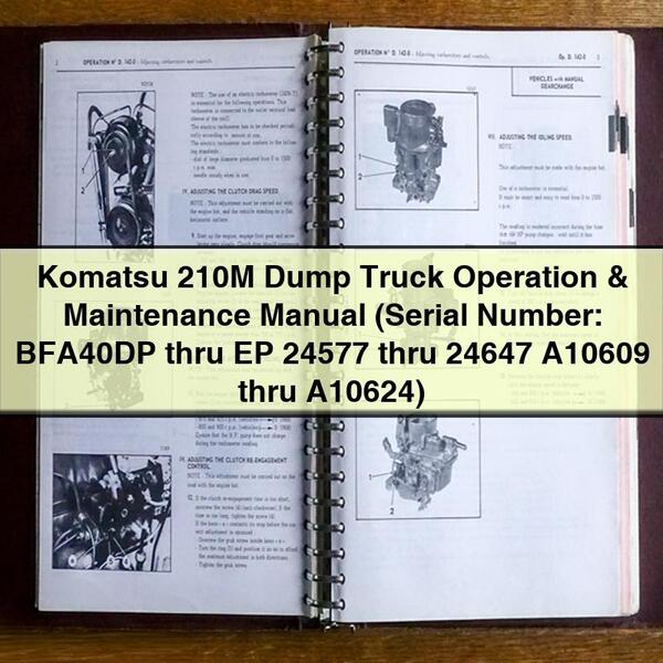 Komatsu 210M Dump Truck Operation & Maintenance Manual (Serial Number: BFA40DP thru EP 24577 thru 24647 A10609 thru A10624)