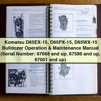 Komatsu D65EX-15 D65PX-15 D65WX-15 Bulldozer Operation & Maintenance Manual (Serial Number: 67668 and up 67589 and up 67001 and up)