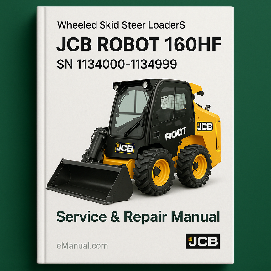 JCB .ROBOT 160HF WHEELED SKID Steer LoaderS SN 1134000-1134999 Service Repair Manual
