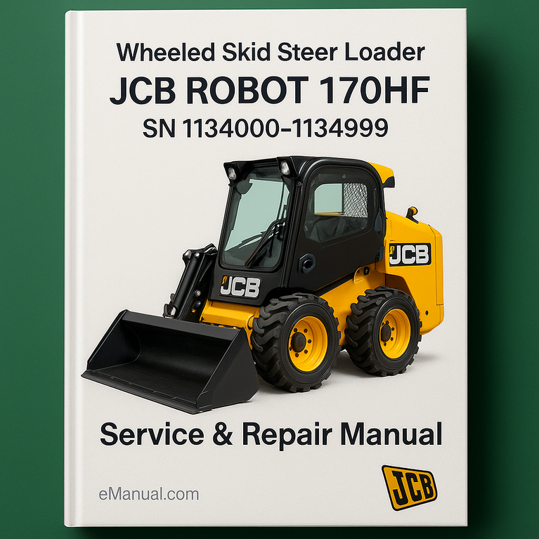 JCB .ROBOT 170HF WHEELED SKID Steer LoaderS SN 1134000-1134999 Service Repair Manual