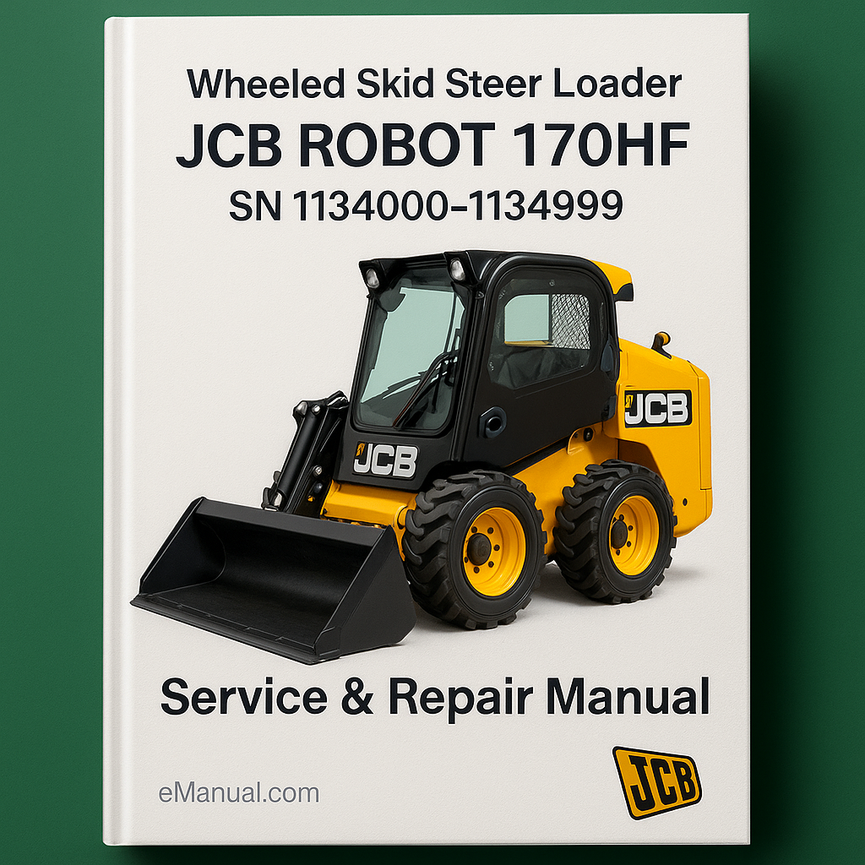 JCB .ROBOT 170HF WHEELED SKID Steer LoaderS SN 1134000-1134999 Service Repair Manual