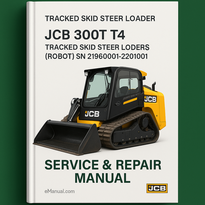 JCB 300T T4 TRACKED SKID Steer LoaderS (ROBOT) SN 2196001-2201001 Service Repair Manual