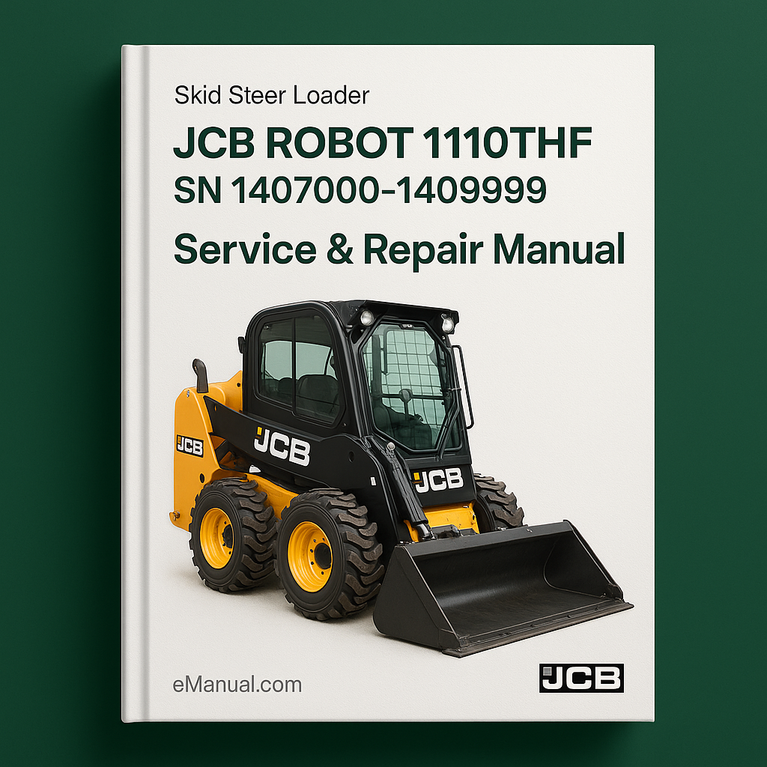 JCB ROBOT 1110THF SKID Steer LoaderS SN 1407000-1409999 Service Repair Manual